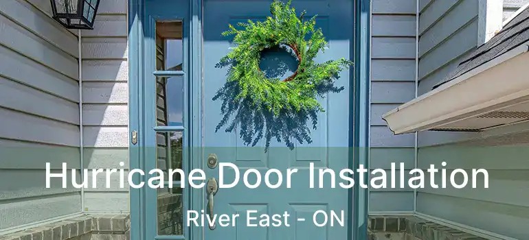  Hurricane Door Installation River East - ON