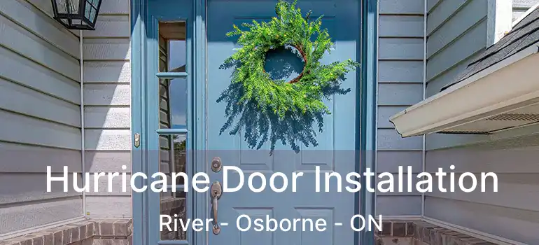  Hurricane Door Installation River - Osborne - ON