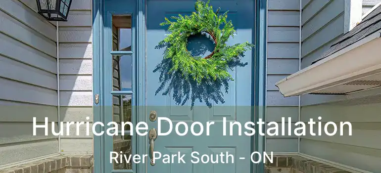  Hurricane Door Installation River Park South - ON