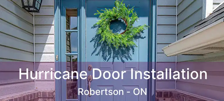  Hurricane Door Installation Robertson - ON