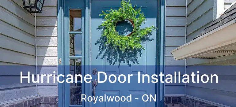  Hurricane Door Installation Royalwood - ON