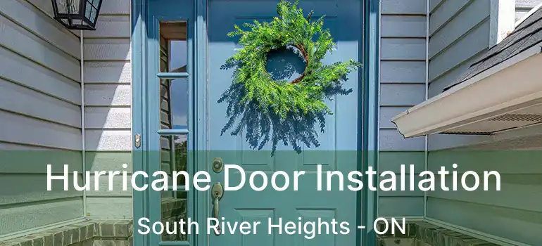  Hurricane Door Installation South River Heights - ON