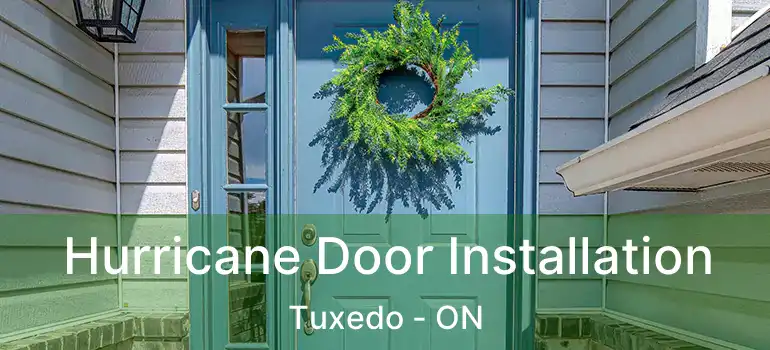  Hurricane Door Installation Tuxedo - ON