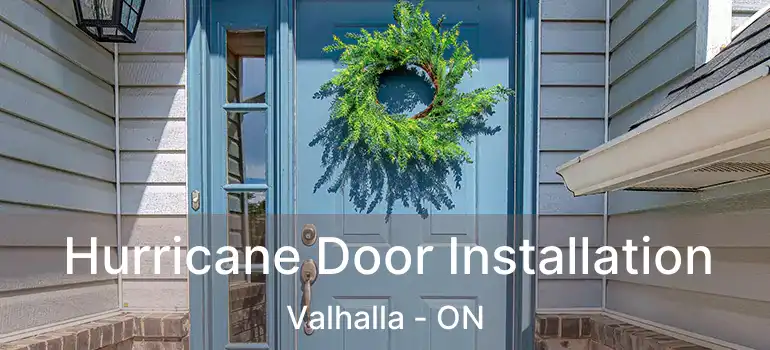  Hurricane Door Installation Valhalla - ON