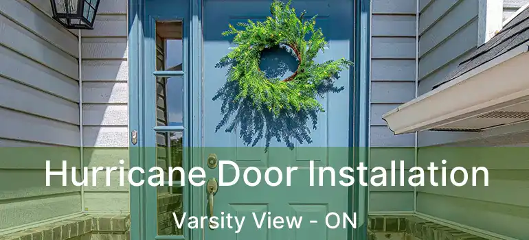  Hurricane Door Installation Varsity View - ON