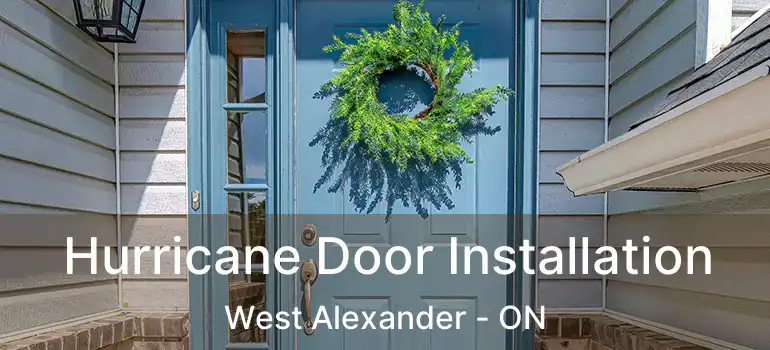  Hurricane Door Installation West Alexander - ON
