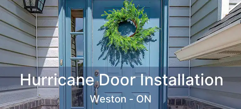  Hurricane Door Installation Weston - ON