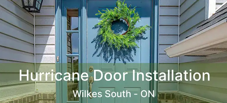  Hurricane Door Installation Wilkes South - ON