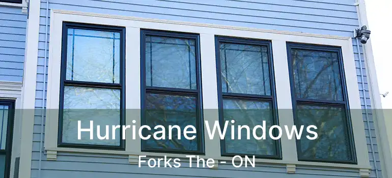  Hurricane Windows Forks The - ON