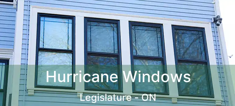  Hurricane Windows Legislature - ON