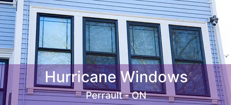  Hurricane Windows Perrault - ON