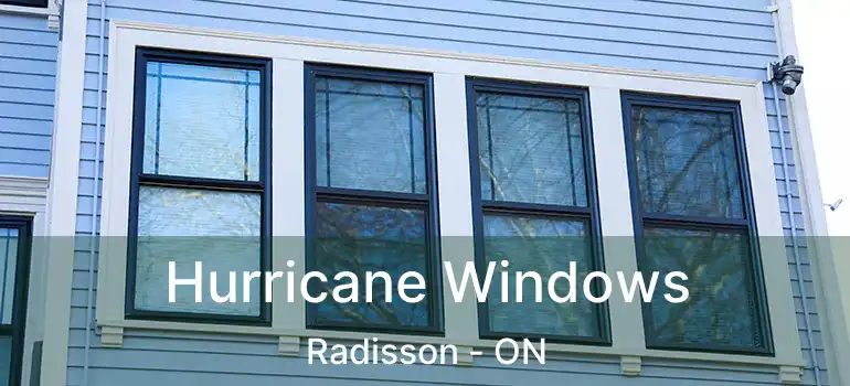  Hurricane Windows Radisson - ON