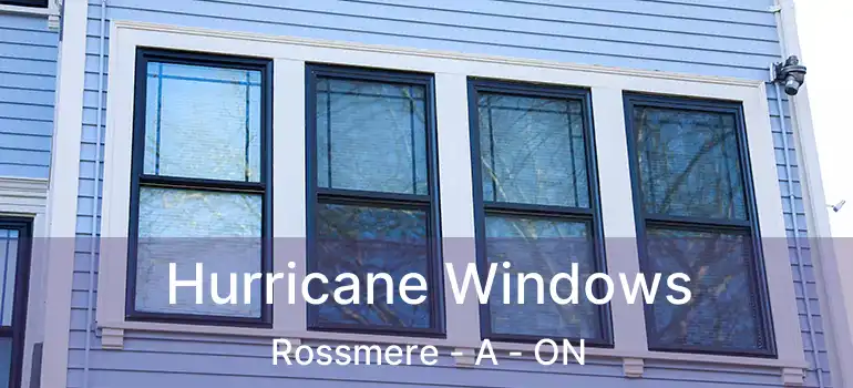  Hurricane Windows Rossmere - A - ON
