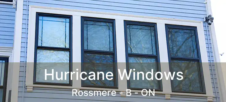  Hurricane Windows Rossmere - B - ON
