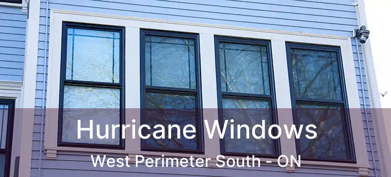  Hurricane Windows West Perimeter South - ON