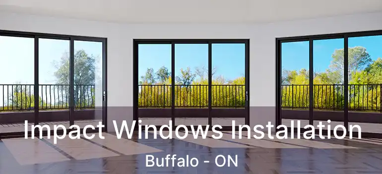  Impact Windows Installation Buffalo - ON