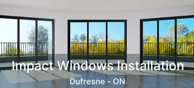  Impact Windows Installation Dufresne - ON