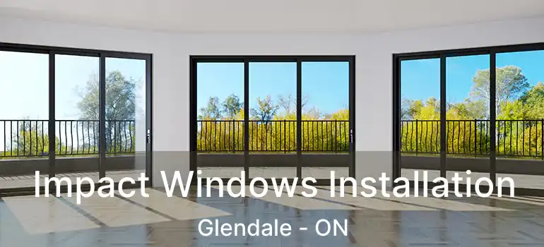  Impact Windows Installation Glendale - ON