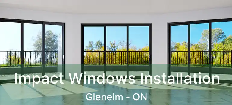  Impact Windows Installation Glenelm - ON