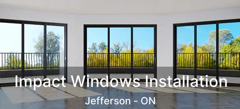  Impact Windows Installation Jefferson - ON