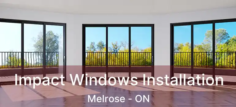  Impact Windows Installation Melrose - ON