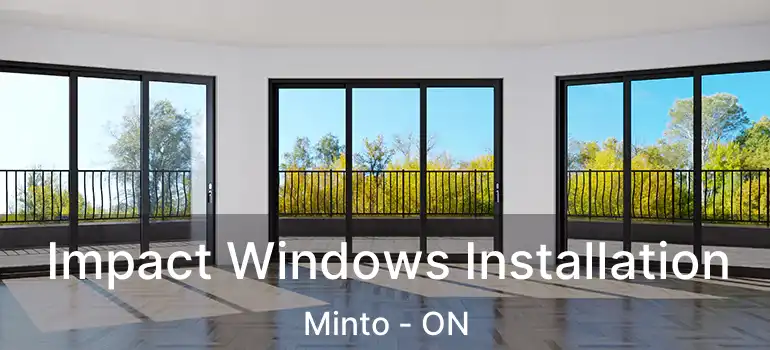  Impact Windows Installation Minto - ON