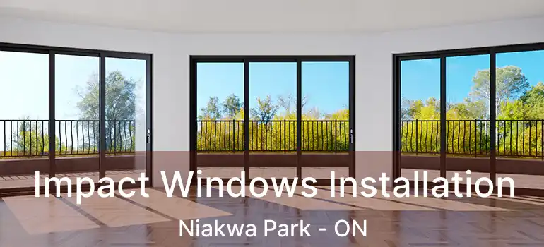  Impact Windows Installation Niakwa Park - ON