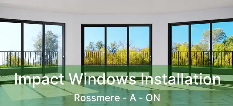  Impact Windows Installation Rossmere - A - ON