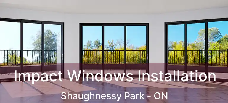  Impact Windows Installation Shaughnessy Park - ON