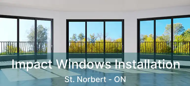  Impact Windows Installation St. Norbert - ON
