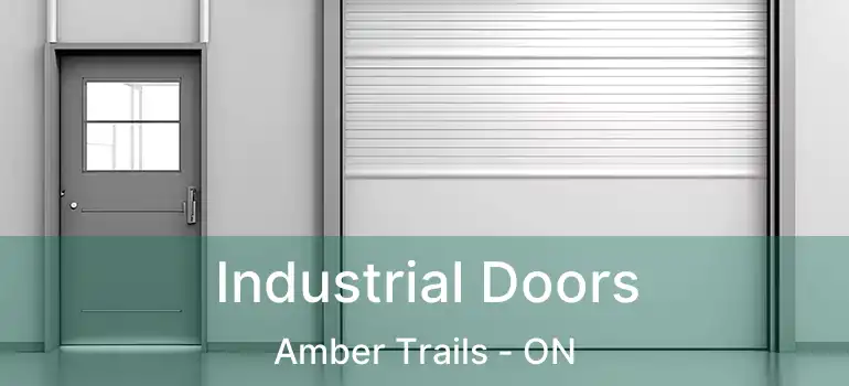  Industrial Doors Amber Trails - ON