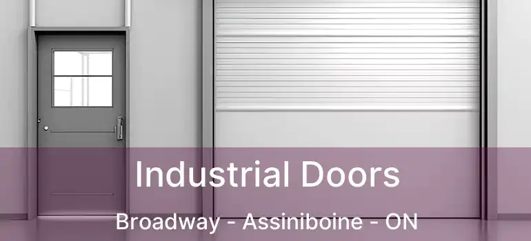  Industrial Doors Broadway - Assiniboine - ON