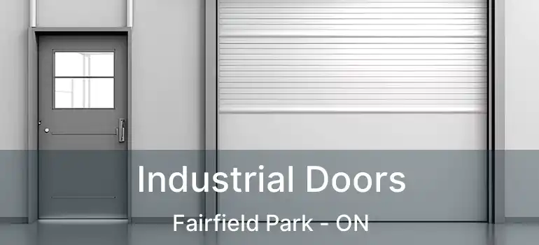  Industrial Doors Fairfield Park - ON