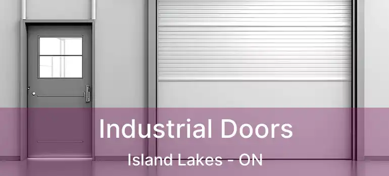  Industrial Doors Island Lakes - ON