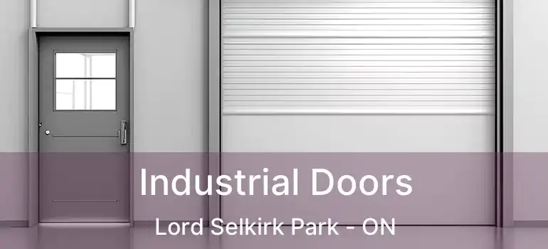  Industrial Doors Lord Selkirk Park - ON