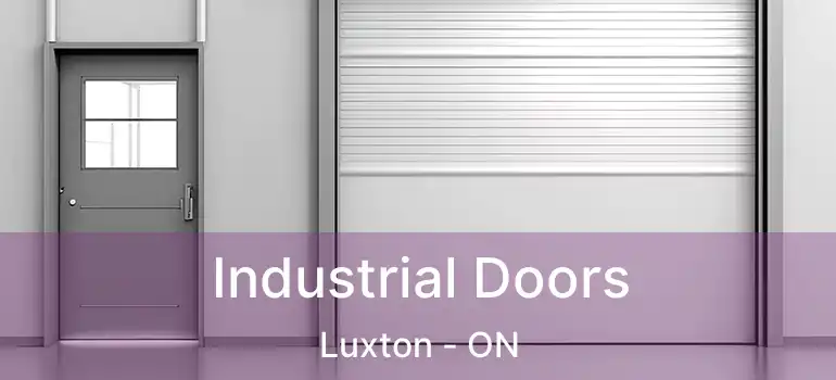  Industrial Doors Luxton - ON