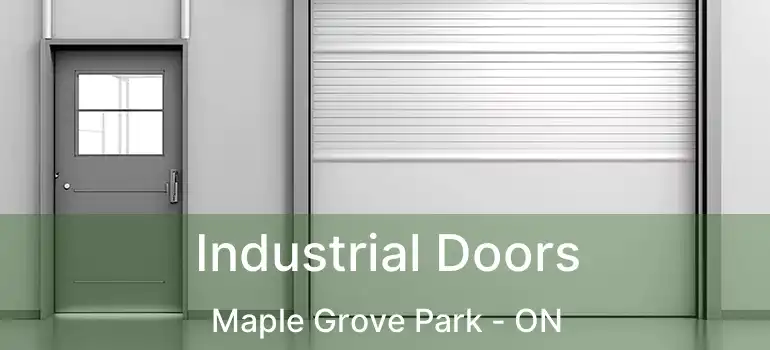  Industrial Doors Maple Grove Park - ON