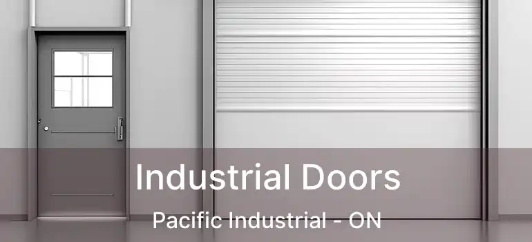  Industrial Doors Pacific Industrial - ON