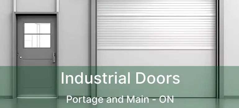  Industrial Doors Portage and Main - ON