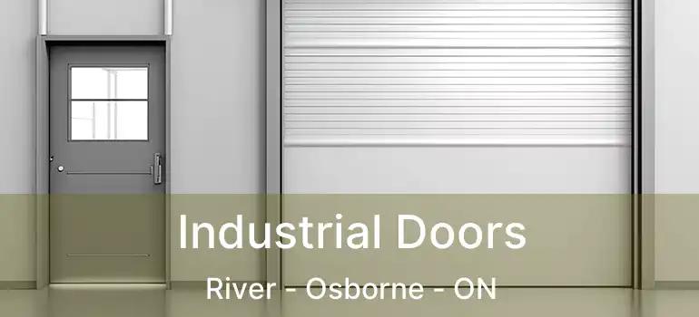  Industrial Doors River - Osborne - ON