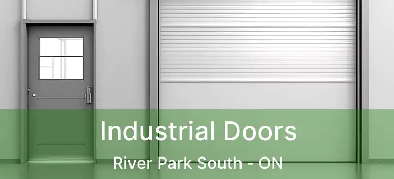  Industrial Doors River Park South - ON