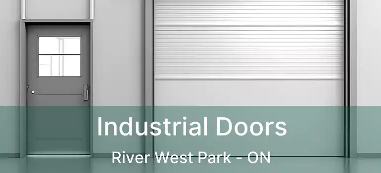  Industrial Doors River West Park - ON