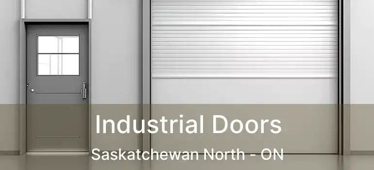  Industrial Doors Saskatchewan North - ON