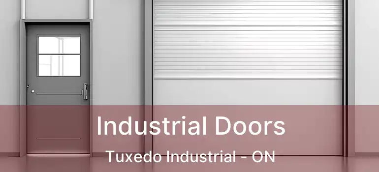  Industrial Doors Tuxedo Industrial - ON