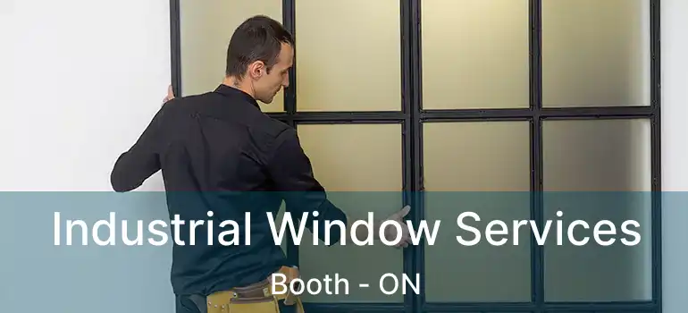  Industrial Window Services Booth - ON