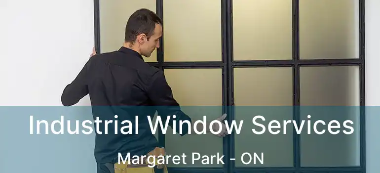  Industrial Window Services Margaret Park - ON
