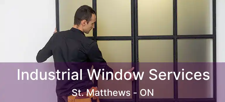  Industrial Window Services St. Matthews - ON