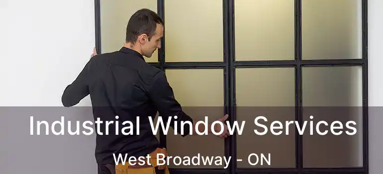  Industrial Window Services West Broadway - ON