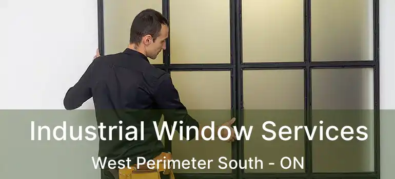  Industrial Window Services West Perimeter South - ON