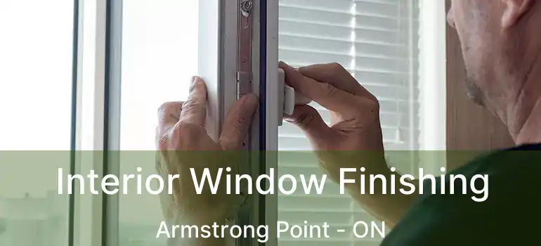  Interior Window Finishing Armstrong Point - ON